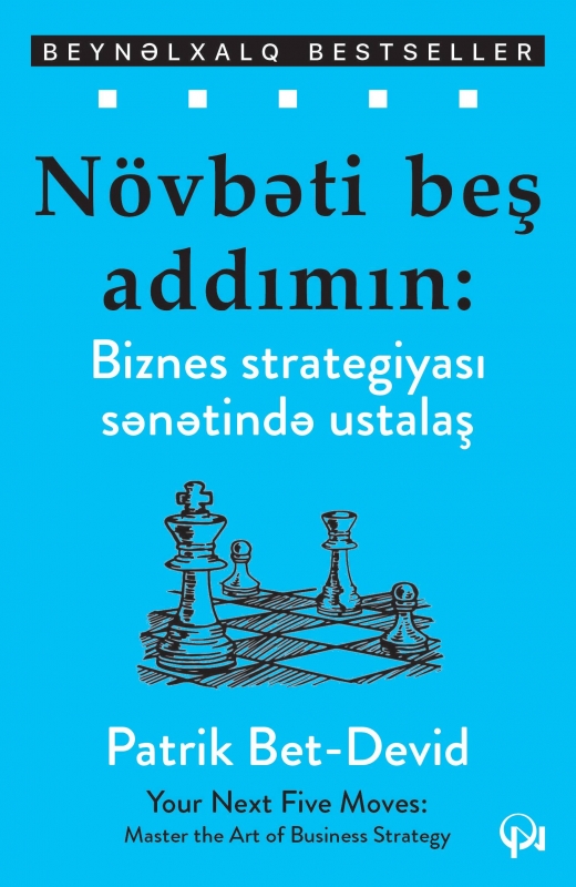 N&ouml;vbəti beş addım: Biznes strategiyası sənətində ustalaş