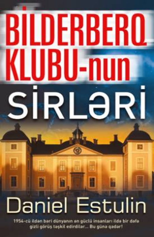 Bilderberq Klubunun Sirləri &ndash; Daniel Estulin