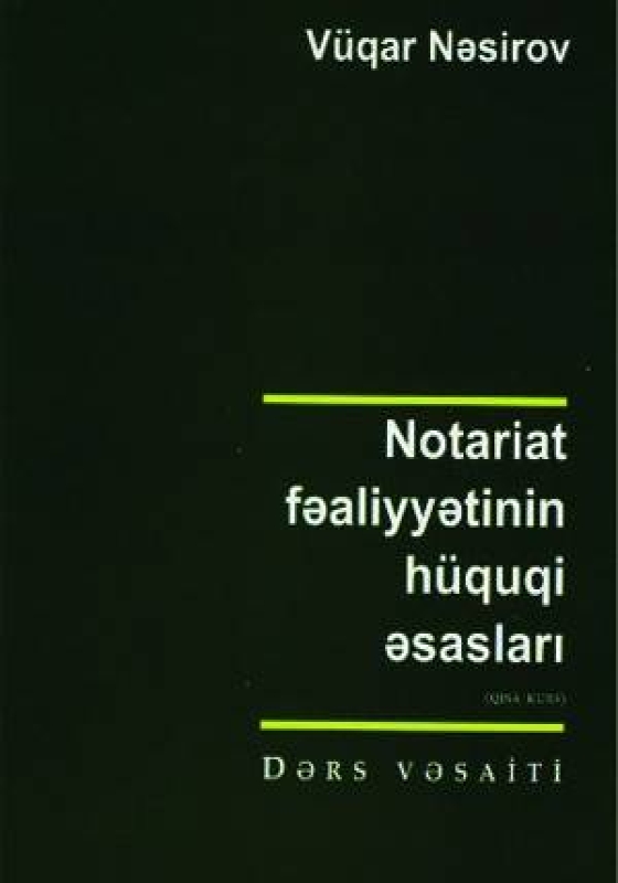 Notariat fəaliyyətinin h&uuml;quqi əsasları