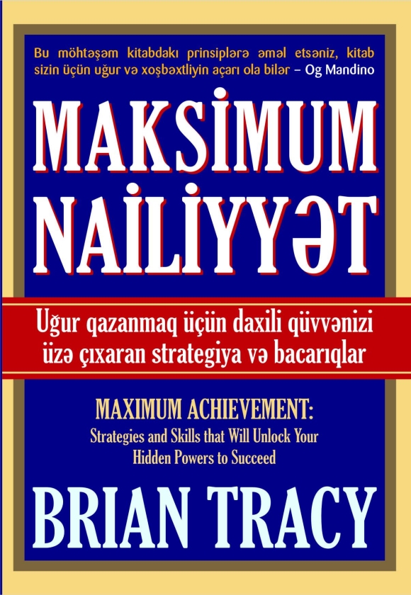 Maksimum nəaliyyət: Uğur qazanmaq &uuml;&ccedil;&uuml;n gizli q&uuml;vvənizi azad edəcək strategiya və bacarıqlar 