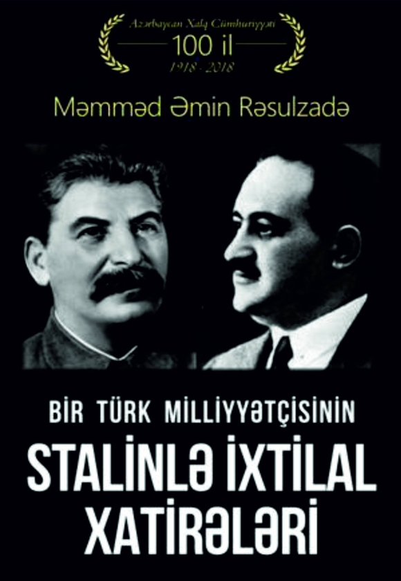 Bir T&uuml;rk Milliyyət&ccedil;isinin Stalinlə ixtilal xatirələri 