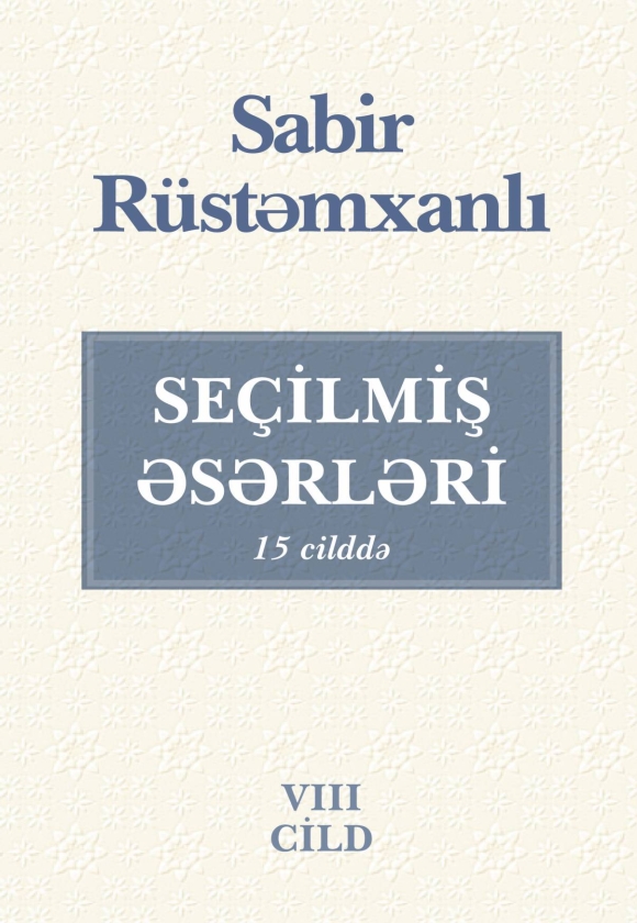 Se&ccedil;ilmiş əsərləri. VIII cild.