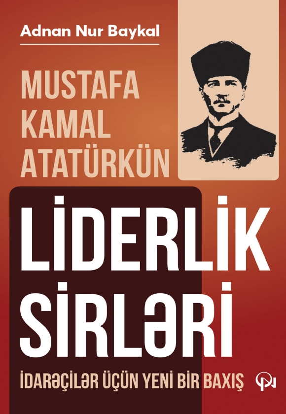 Mustafa Kamal Atat&uuml;rk&uuml;n liderlik sirləri