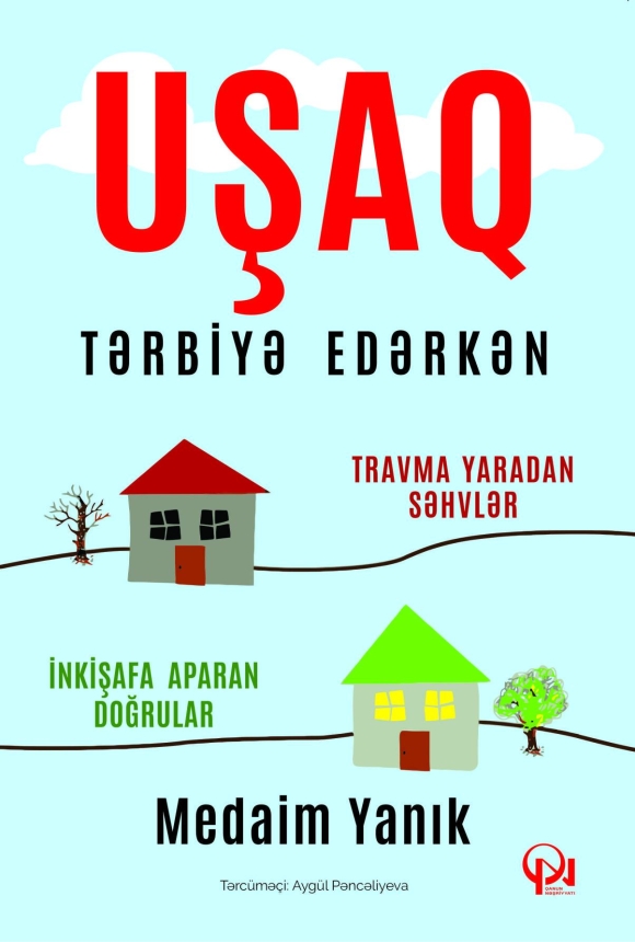 Uşaq tərbiyə edərkən &minus; inkişafa aparan doğrular