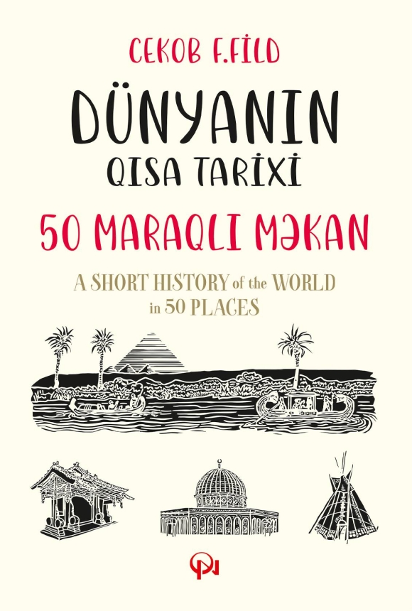 D&uuml;nyanın qısa tarixi: 50 maraqlı məkan