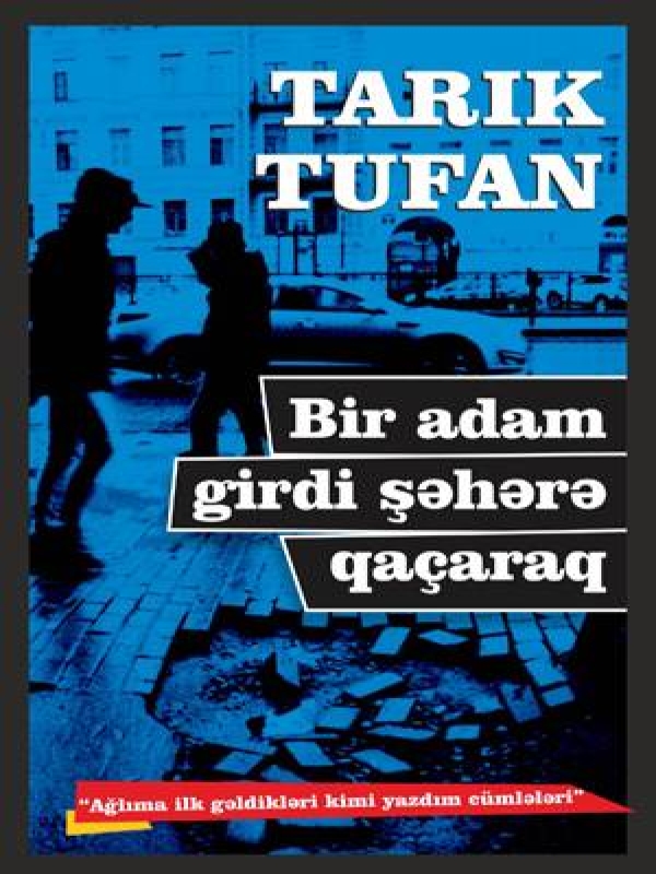 Bir Adam Girdi Şəhərə Qa&ccedil;araq - Tarik Tufan