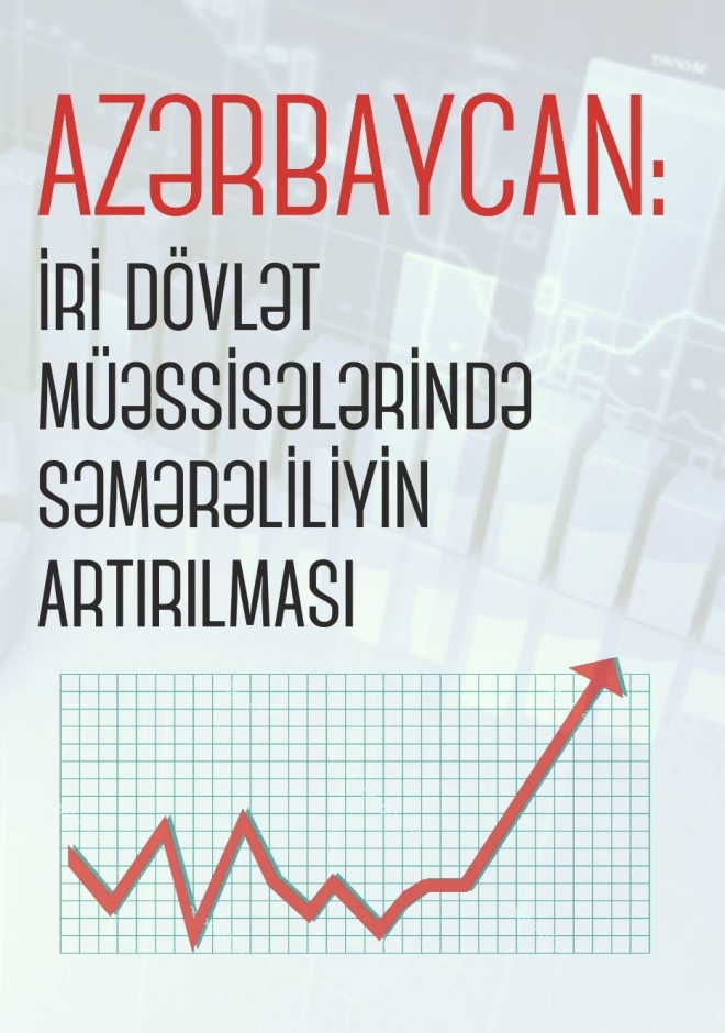 Azərbaycan: İri d&ouml;vlət m&uuml;əssisələrində səmərəliliyin artırılması - Sabit Bağırov