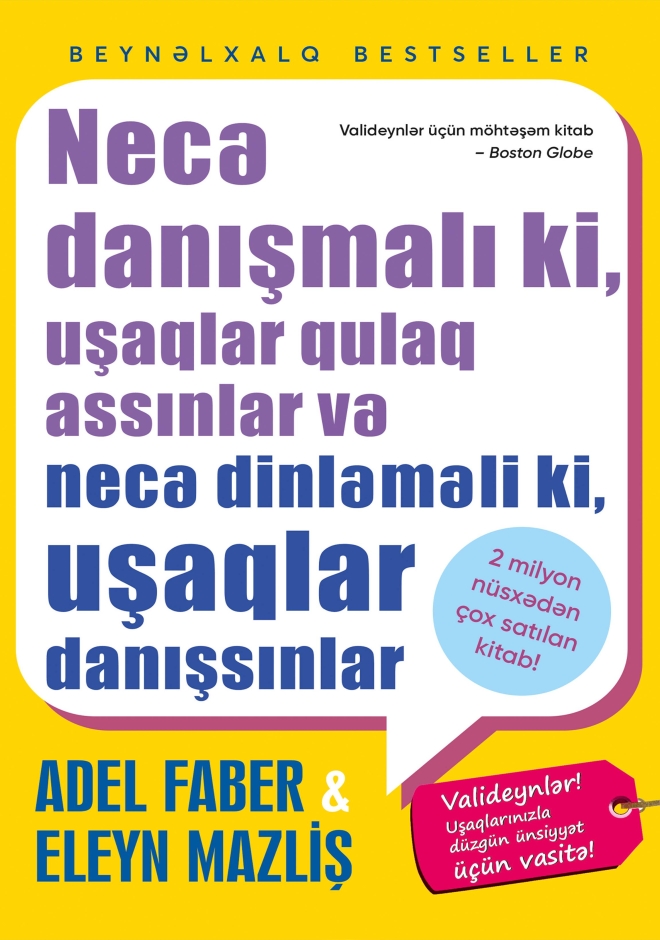 Necə danışmalı ki, uşaqlar qulaq assınlar və necə dinləməli ki, uşaqlar danışsınlar