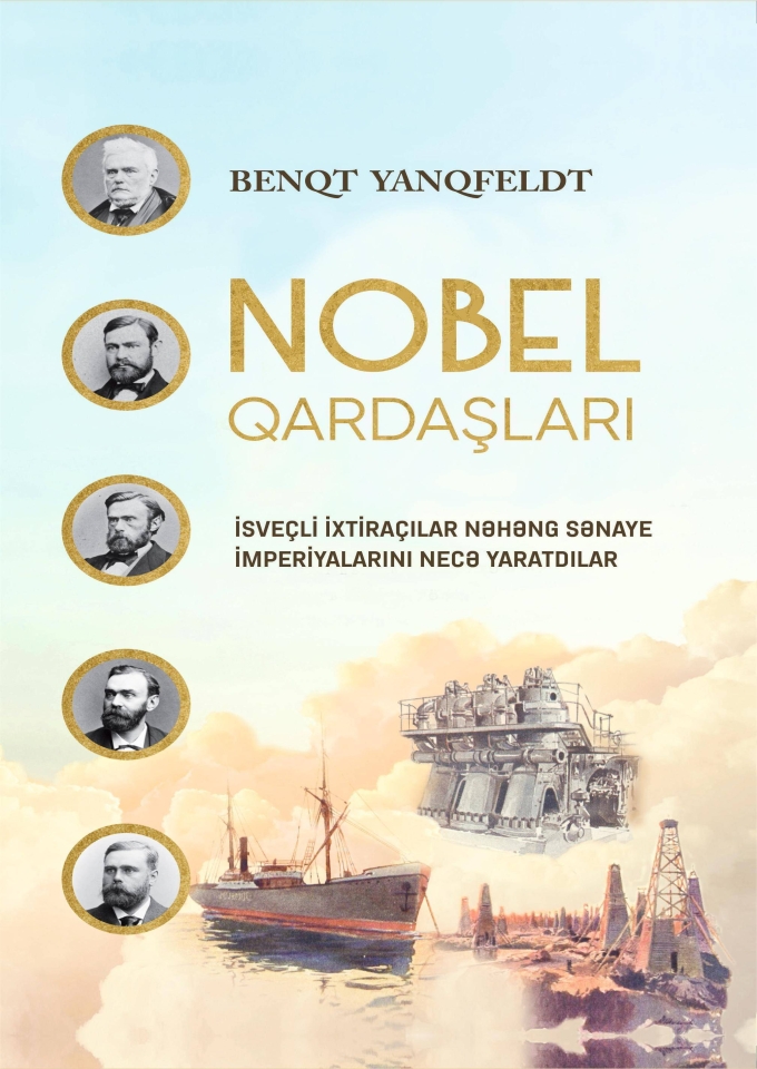 Nobel qardaşları : İsve&ccedil;li ixtira&ccedil;ılar nəhəng sənaye imperiyalarını necə yaratdılar